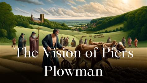  The Vision of Piers Plowman - An Allegory Brimming with Medieval Satire and Spiritual Longing